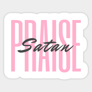 Praise Satan | Pretty Pink Sticker